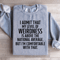 I Admit That My Level Of Weirdness Sweatshirt 1