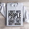 I Dont Hate People I Just Feel Better Sweatshirt 3