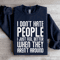 I Dont Hate People I Just Feel Better Sweatshirt 4