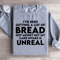 Ive Been Getting A Lot Of Bread Not Money Sweatshirt 1