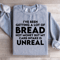Ive Been Getting A Lot Of Bread Not Money Sweatshirt 1