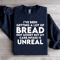 Ive Been Getting A Lot Of Bread Not Money Sweatshirt 0