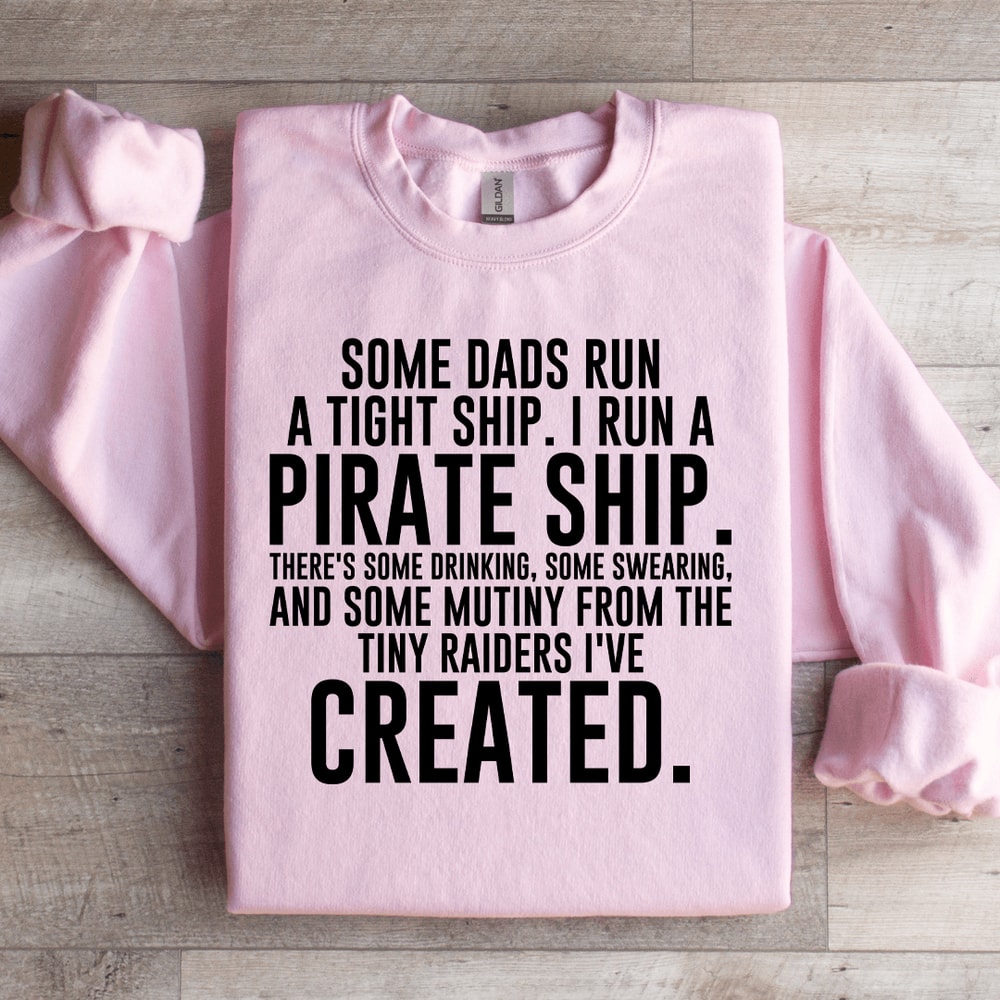 Some Dads Run A Tight Ship Sweatshirt 2