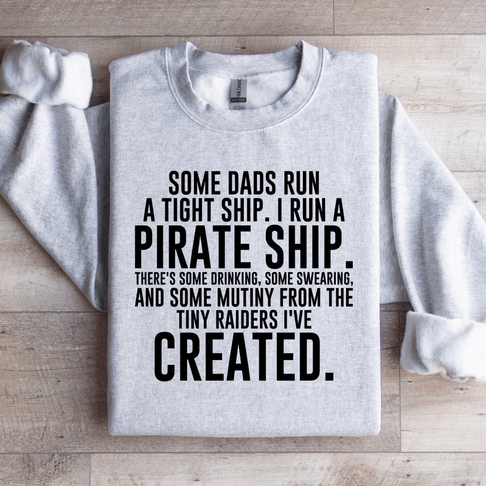 Some Dads Run A Tight Ship Sweatshirt 0