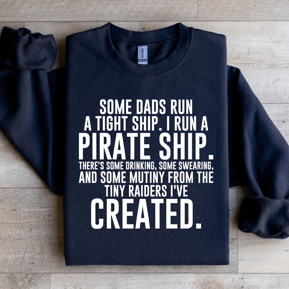 Some Dads Run A Tight Ship Sweatshirt 4