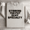 Stirring The Pot Is My Specialty Sweatshirt 3