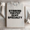 Stirring The Pot Is My Specialty Sweatshirt 3
