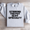 Stirring The Pot Is My Specialty Sweatshirt 4