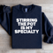 Stirring The Pot Is My Specialty Sweatshirt 1