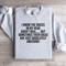I Know The Voices In My Head Arent Real Sweatshirt 4