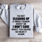 Im Not Cleaning Up Sweatshirt 1