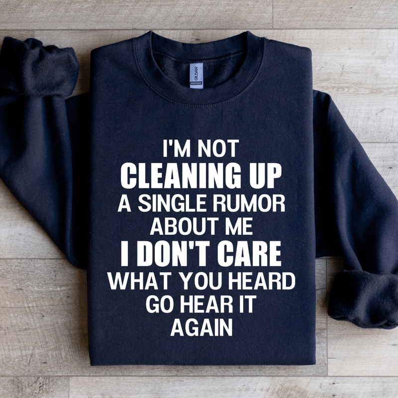 Im Not Cleaning Up Sweatshirt 2