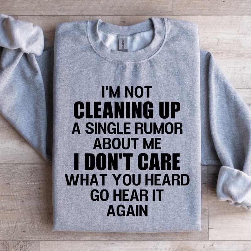 Im Not Cleaning Up Sweatshirt 3