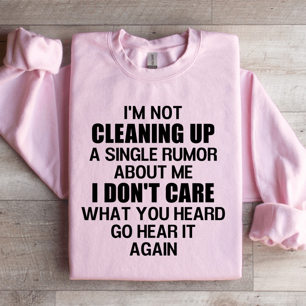 Im Not Cleaning Up Sweatshirt 4