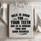 Milk Is Good For Your Teeth Sweatshirt 3