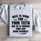 Milk Is Good For Your Teeth Sweatshirt 4