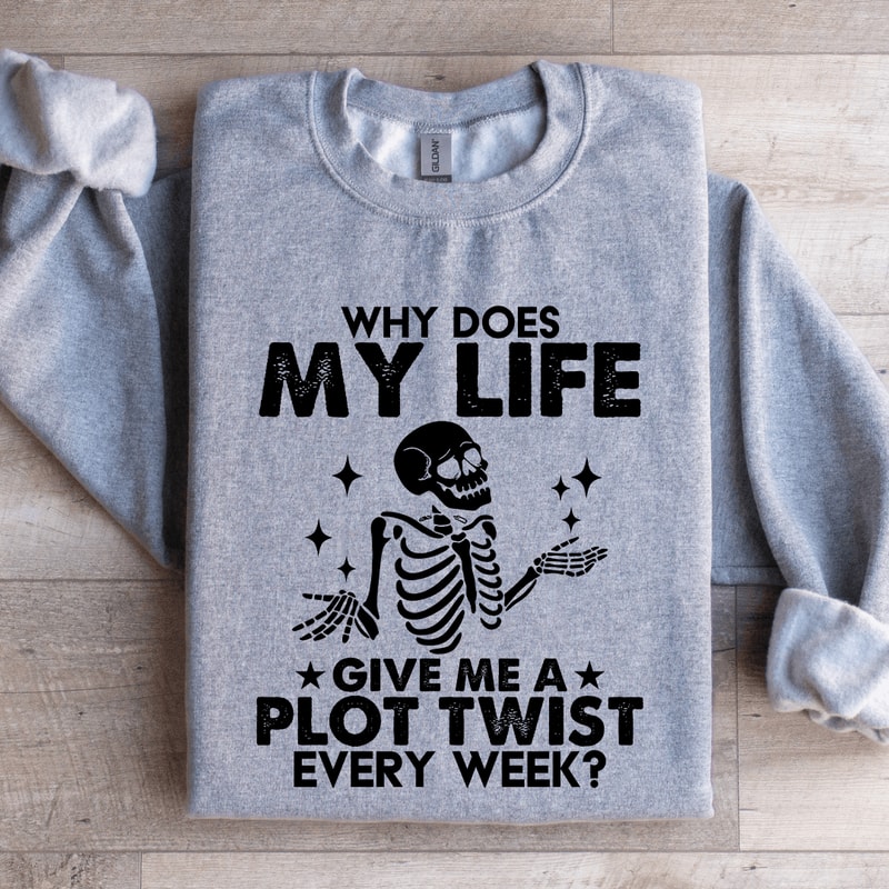 Why Does My Life Give Me Sweatshirt 2