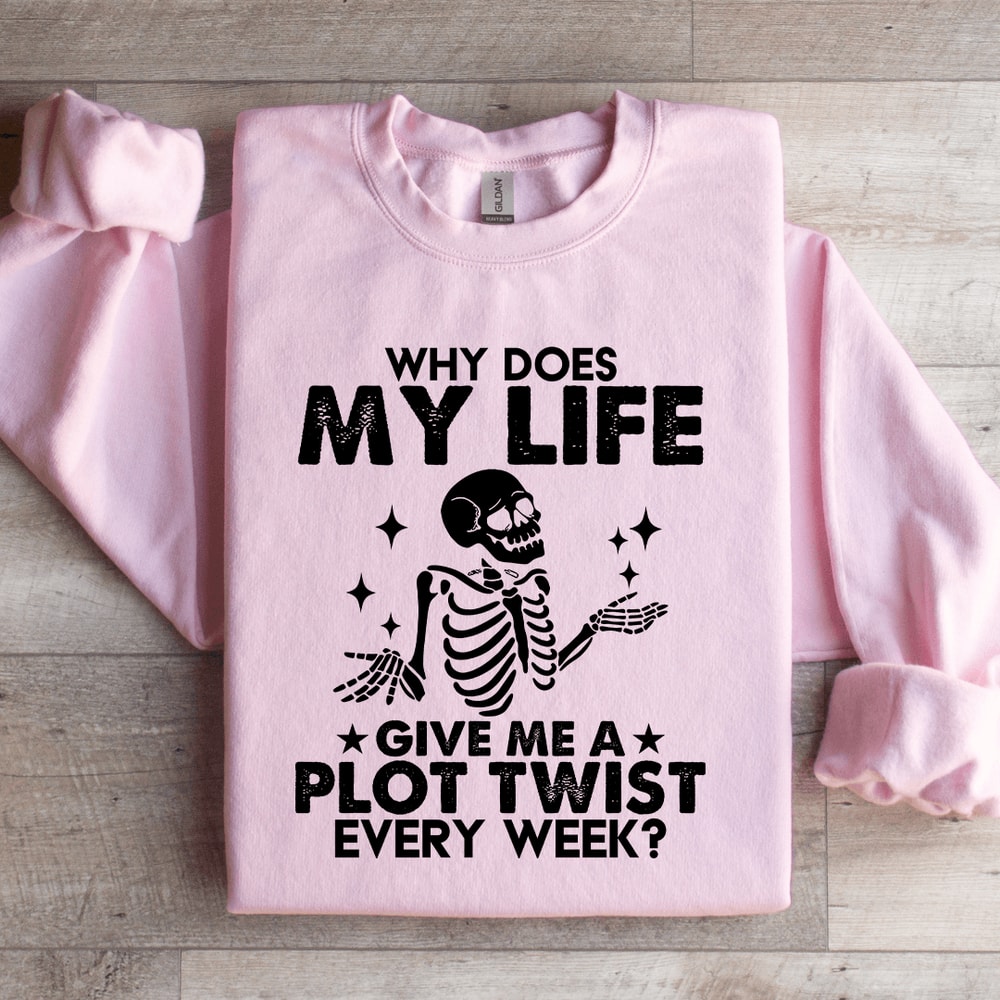 Why Does My Life Give Me Sweatshirt 3