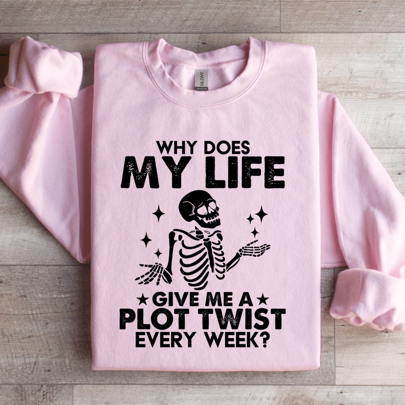 Why Does My Life Give Me Sweatshirt 3