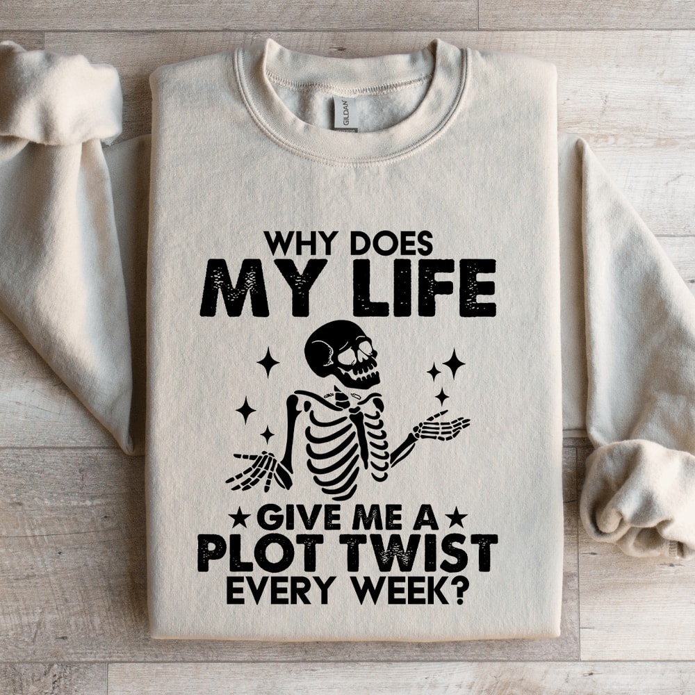 Why Does My Life Give Me Sweatshirt 0