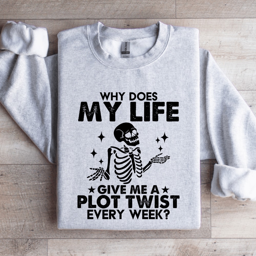 Why Does My Life Give Me Sweatshirt 4