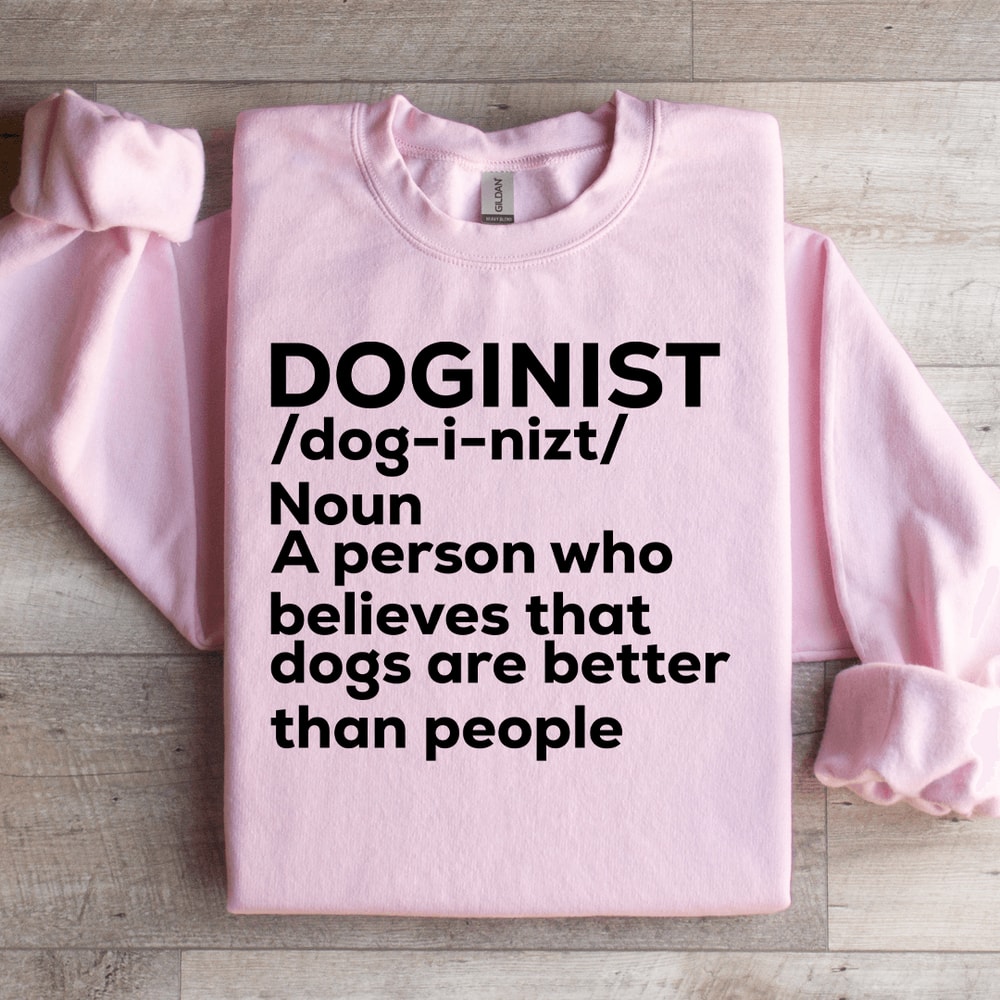 A Person Who Believes That Dogs Sweatshirt 2