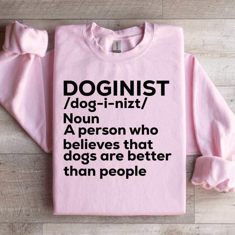 A Person Who Believes That Dogs Sweatshirt 2