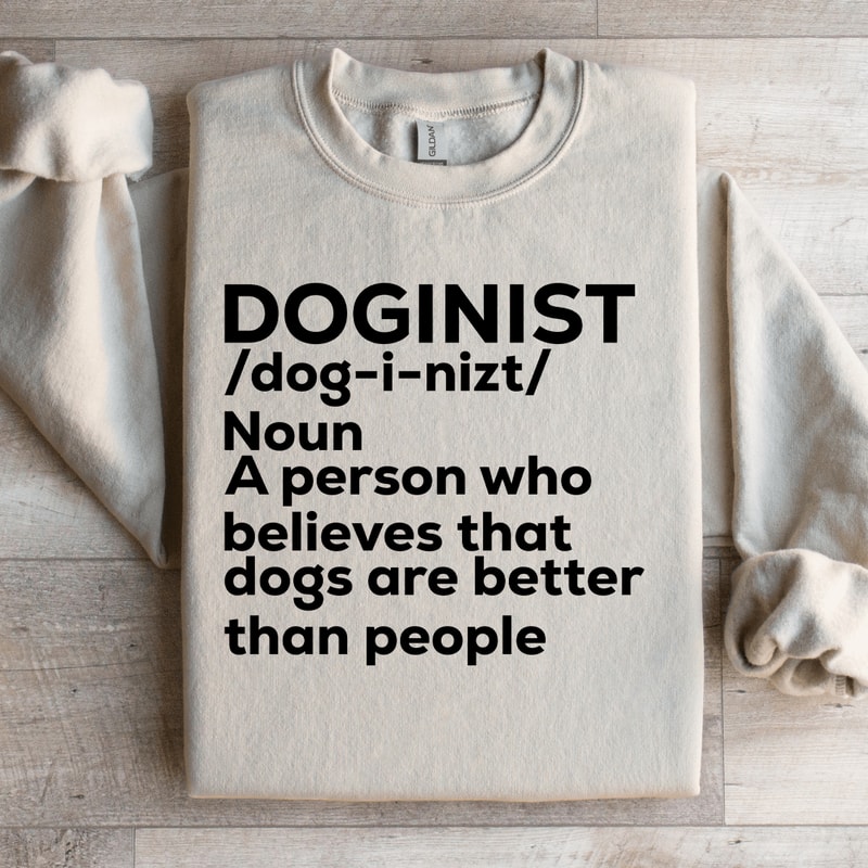 A Person Who Believes That Dogs Sweatshirt 3