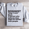 A Person Who Believes That Dogs Sweatshirt 4