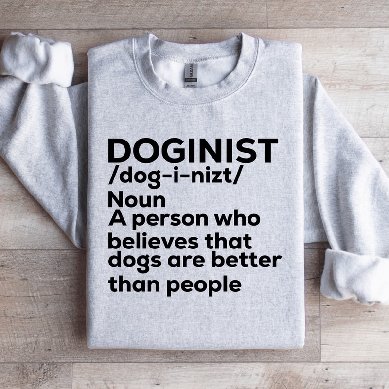 A Person Who Believes That Dogs Sweatshirt 4