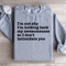 Im Not Shy Im Holding Back MyAwesomeness Sweatshirt 2