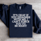 Its Okay If You Disagree With Me Sweatshirt 0