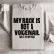 My Back Is Not A Voicemail Say It To My Face Sweatshirt 3