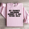 My Favorite Childhood Memory Is Not Paying Bills Sweatshirt 2