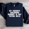 My Favorite Childhood Memory Is Not Paying Bills Sweatshirt 4