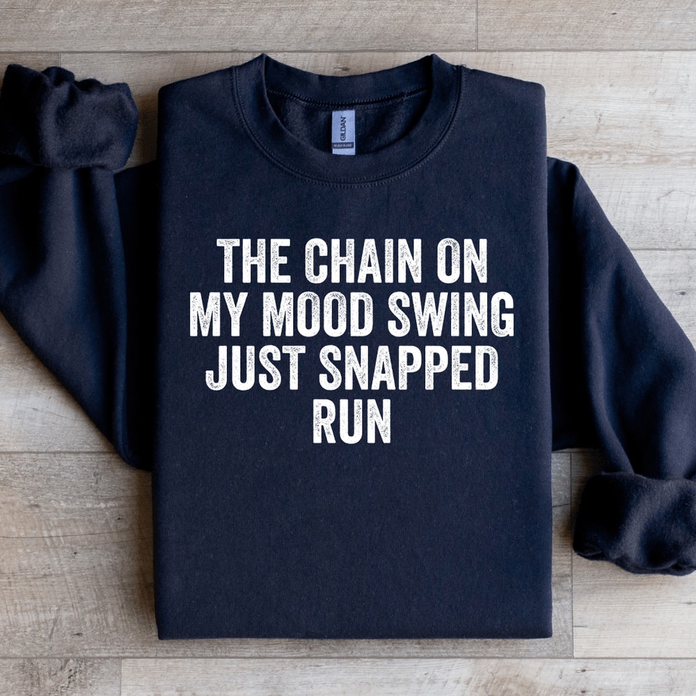 The Chain On My Mood Swing Sweatshirt 1