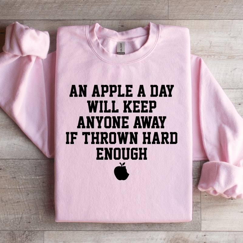 An Apple A Day Will Keep Anyone Away Sweatshirt 2