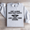 I Bet Aliens Ride Past Earth Sweatshirt 4
