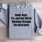 Some Days Its Just Not Worth Sweatshirt 2