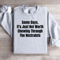Some Days Its Just Not Worth Sweatshirt 4
