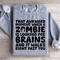 That Awkward Moment When A Zombie Sweatshirt 0