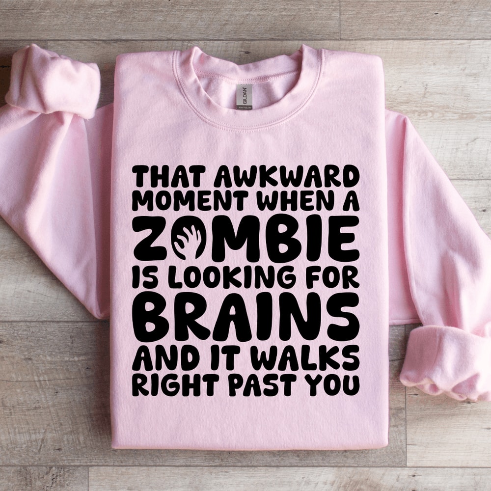 That Awkward Moment When A Zombie Sweatshirt 1