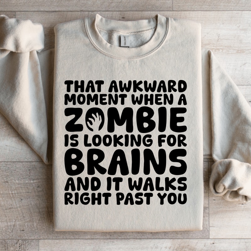 That Awkward Moment When A Zombie Sweatshirt 2