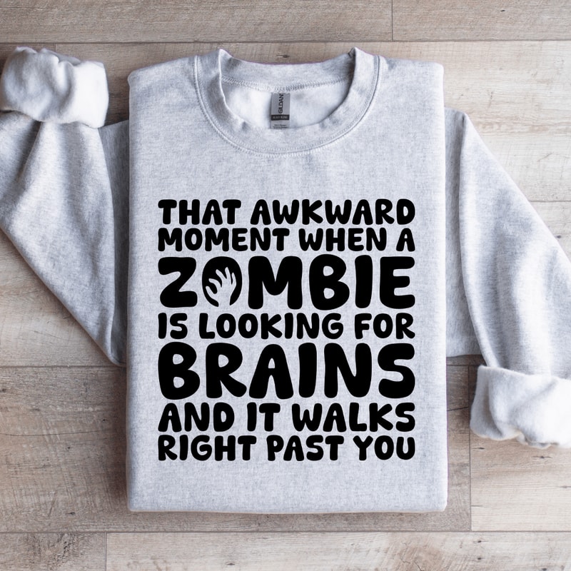 That Awkward Moment When A Zombie Sweatshirt 3