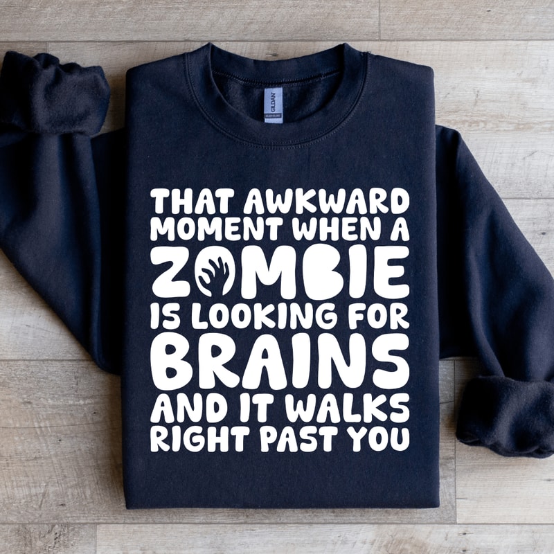 That Awkward Moment When A Zombie Sweatshirt 4