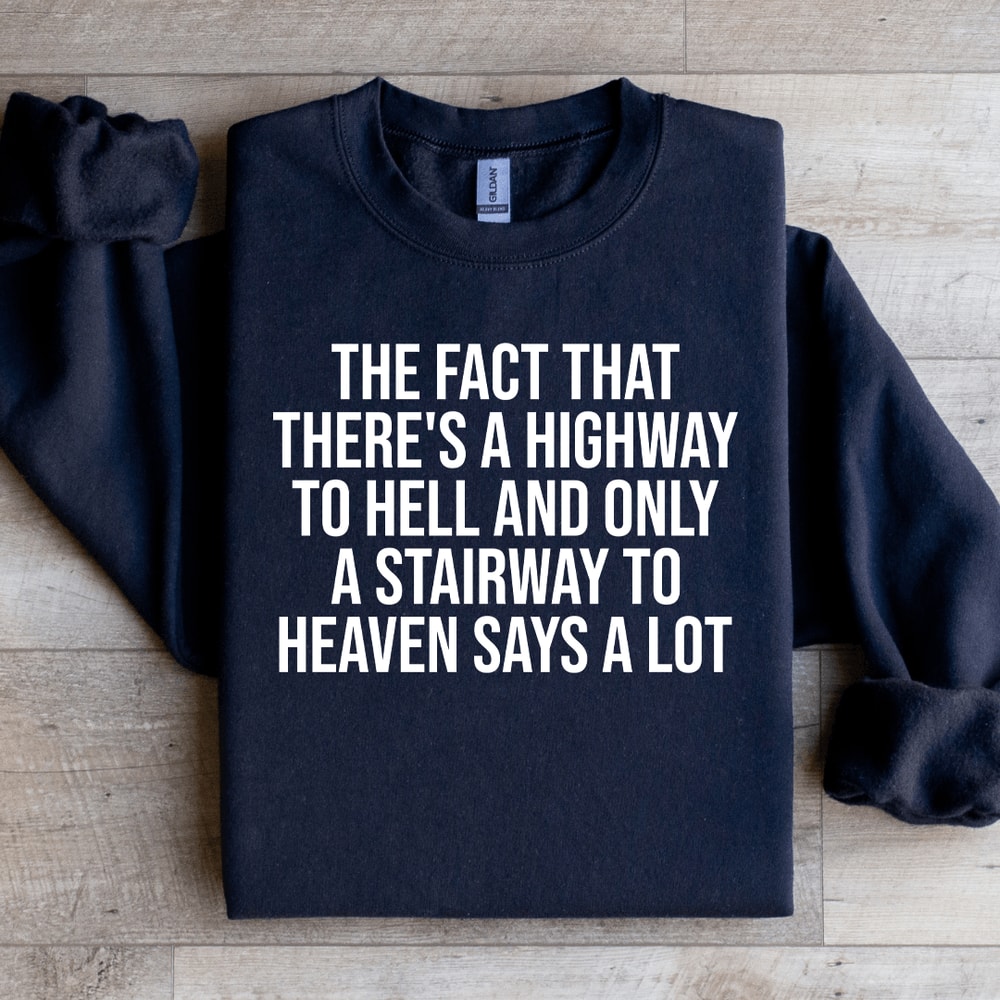 The Fact That Theres A Highway To Hell Sweatshirt 1