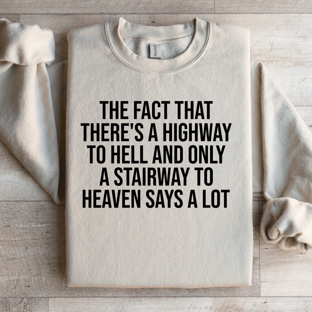 The Fact That Theres A Highway To Hell Sweatshirt 0
