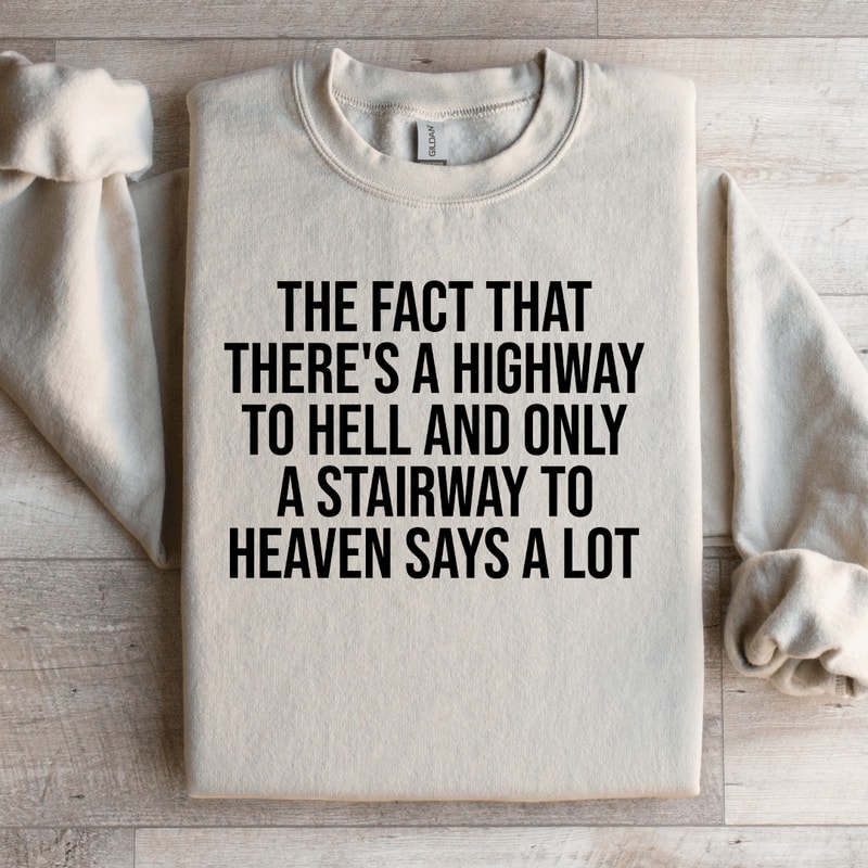 The Fact That Theres A Highway To Hell Sweatshirt 0