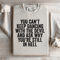 You Cant Keep Dancing With The Devil Sweatshirt 2