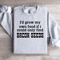 Id Grow My Own Food Sweatshirt 4